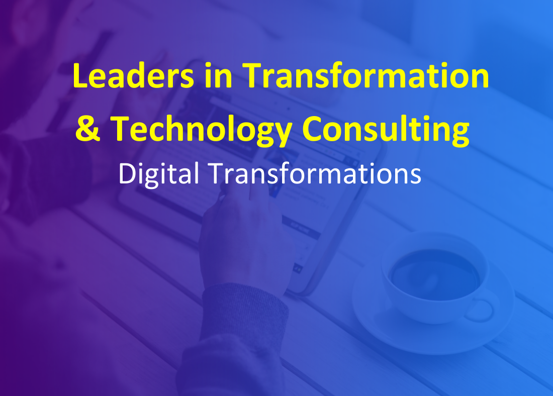 Leaders in Transformation & Technology Consulting - Digital Transformations